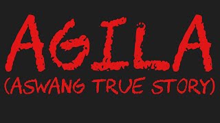 AGILA Aswang True Story [upl. by Llerrud]