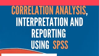 Pearson Correlation Analysis using SPSS  Running Interpreting and Reporting [upl. by Selyn64]