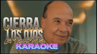 Karaoke Cierra los Ojos  Luis Alberto Posada [upl. by Gibbs248]