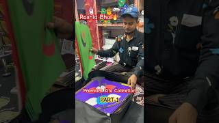 Rashid Bhai Premium Kite Collection Part1  Jaipur Kite  Kite Market Jaipur [upl. by Hendrix]