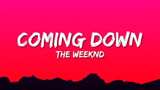 The Weeknd  Coming Down Lyrics [upl. by Chilson]