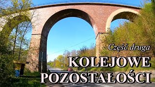 KOLEJOWE POZOSTAŁOŚCI  Część druga [upl. by Hotchkiss295]