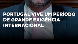 🇵🇹🌐 Portugal vive um período de grande exigência internacional [upl. by Rebmeced936]