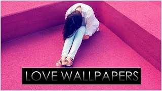 HD Love Wallpapers Pack 6  Download Now [upl. by Solana]