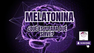 ¿QUÉ ES LA MELATONINA Y PARA QUÉ SIRVE [upl. by Weidar933]