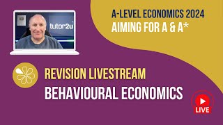 Behavioural Economics  Livestream  Aiming for AA Economics 2024 [upl. by Merola323]