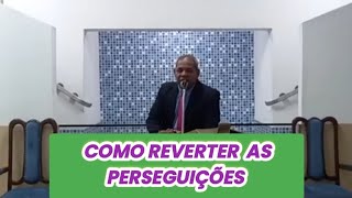 COMO REVERTER AS PERSEGUICÕES [upl. by Atiseret]