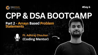 Questions on Arrays  Day 6 CPP amp DSA Bootcamp  Part 2 [upl. by Sylvan]