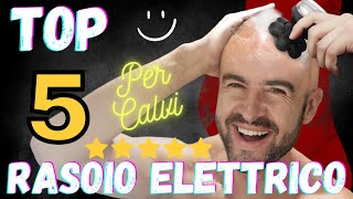 RASOIO Elettrico Per Calvi  Top 5 2023 [upl. by Jesh198]