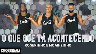 O Que Que Tá Acontecendo  Rogerinho e MC Arizinho  DanSa  Daniel Saboya Coreografia [upl. by Euqitsym]