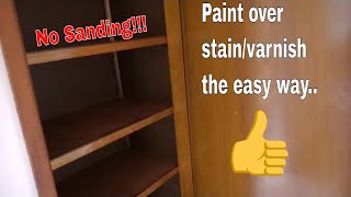 How to paint over stain  varnish surface  No Sanding [upl. by Nylasej]