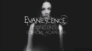 Evanescence  Going Under Official Acapella [upl. by Itsrik]