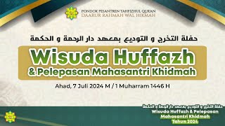 Wisuda Huffazh dan Pelepasan Mahasantri Khidmah Mahad Aly Daarur Rahmah Wal Hikmah Tahun 2024 [upl. by Toomay]