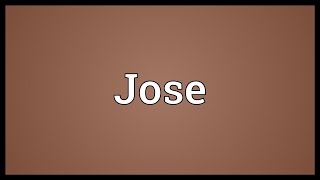 Jose Meaning [upl. by Mchail]