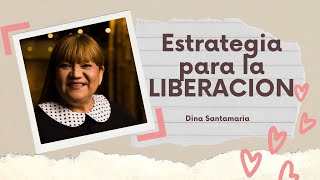 Estrategia para la LIBERACION  Dina Santamaria [upl. by Eimmij480]