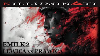 EMILK2  LEWICA VS PRAWICA KILLUMINATI TEAM [upl. by Atteynot]