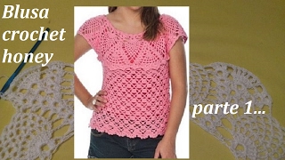 Blusa a crochet honey todas las tallas parte 1 blusapiñanorma [upl. by Ann-Marie]