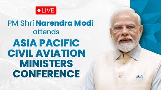 PM Shri Narendra Modi addresses Asia Pacific Civil Aviation Ministers Conference in New Delhi [upl. by Ahsehat]