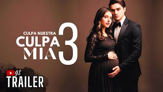 CULPA MIA 3  TRAILER🎙️Culpa Nuestra ENG [upl. by Aener158]