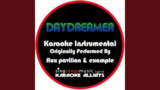 Daydreamer Originally Performed By Flux Pavilion amp Example Instrumental Version [upl. by Adilen483]