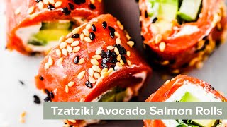 Tzatziki Avocado Salmon Rolls [upl. by Sulienroc823]