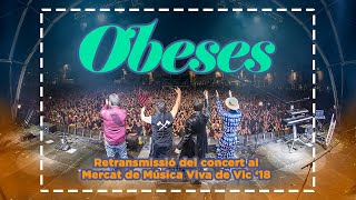 OBESES al Mercat de Música Viva de Vic 2018 DIRECTE [upl. by Noreht]