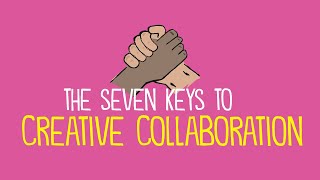 The 7 Keys to Creative Collaboration [upl. by Adeline]