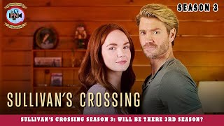 Sullivans Crossing Season 3 Will Be There 3rd Season  Premiere Next [upl. by Notse163]