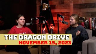 The Dragon Drive for November 15th 2023 [upl. by Hasen]