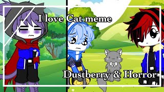 I love Cat Meme  Dustberry  Horror  Sans Au  My Au [upl. by Previdi]