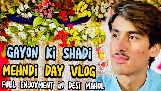 Mehndi Day Vlog ♥️  Gayon ki Shadi  Full Enjoyment in Desi Mahol ❣️😌 [upl. by Ettari]