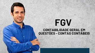 FGV  Contabilidade Geral em Questões  Contas Contábeis [upl. by Mauceri]