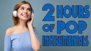 2 Hours of Pop Instrumentals  Study Playlist [upl. by Iives533]