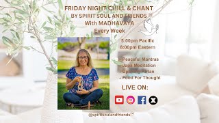 Spirit Soul and Friends Friday Night Chill and Chant with Madhavaya [upl. by Ennovyhc]