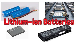 Lithiumion Batteries [upl. by Durno839]