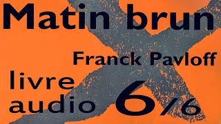 Matin Brun 66  Franck Pavloff  suite et fin  ASMR [upl. by Agretha]