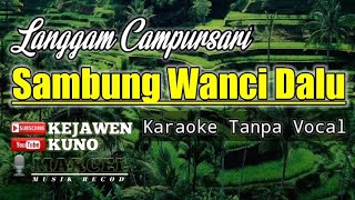 Sambung Wanci Dalu  Karaoke Campursari Tanpa Vocal [upl. by Smoot]