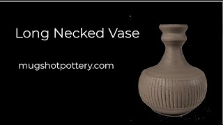 Long Necked Vase [upl. by Lubet]