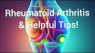 Rheumatoid Arthritis  Helpful Tips 2024 [upl. by Delfeena233]