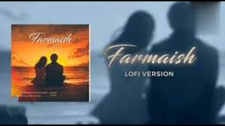 Farmaish song Slowed reverb Parmish Verma [upl. by Zeni]