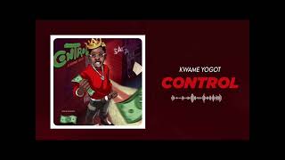 Kwame Yogot  Control Audio Silde [upl. by Erdnaet]