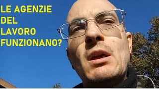 LE AGENZIE DEL LAVORO FUNZIONANO LA MIA OPINIONE [upl. by Nivek196]