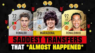 SADDEST TRANSFERS That ALMOST HAPPENED in FIFA 😔💔 [upl. by Alrahs]