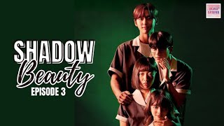 Shadow Beauty 2021  Episode 3  Eng Sub [upl. by Eenehs]