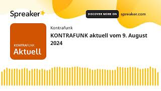 KONTRAFUNK aktuell vom 9 August 2024 [upl. by Aitrop517]