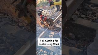 Rail Cutting for Destressing Work railwork railway railworker indianrailways railjoint [upl. by Christie]