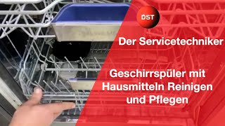 Geschirrspüler mit Hausmitteln Reinigen und Pflegen Der Servicetechniker [upl. by Tnomad624]