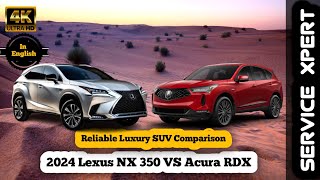 2024 Lexus NX 350 VS Acura RDX  Servicexpert [upl. by Lowe]