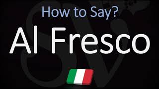 How to Pronounce Al Fresco CORRECTLY Meaning amp Pronunciation [upl. by Daniels]