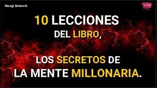 10 Lecciones del Libro Los Secretos de la Mente Millonaria  Waug Network [upl. by Auberta]